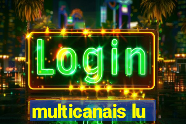 multicanais lu